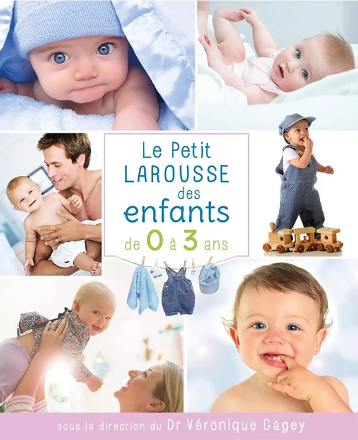 Petit Larousse des enfants de 0 à 3 ans -  Collectif - Larousse