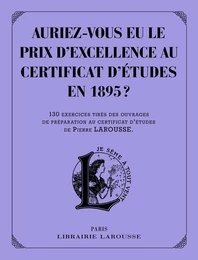 Auriez-vous eu le prix d'excellence au certificat d'études de 1895 ?