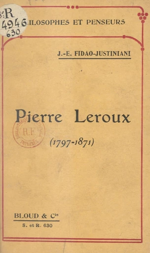 Pierre Leroux (1797-1871) - Joseph-Émile Fidao-Justiniani - FeniXX réédition numérique