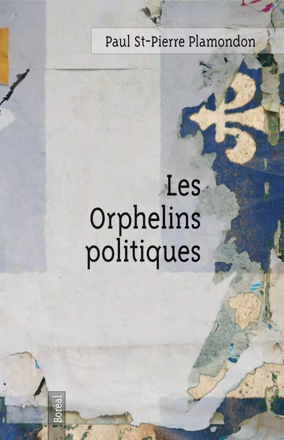 Les Orphelins politiques - Paul St-Pierre Plamondon - Editions du Boréal