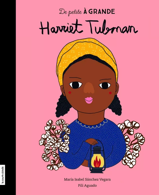 Harriet Tubman - Maria Isabel Sánchez Vegara - la courte échelle