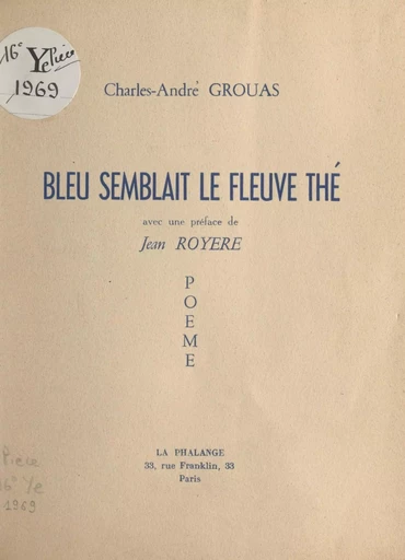 Bleu semblait le fleuve Thé - Charles-André Grouas - FeniXX réédition numérique