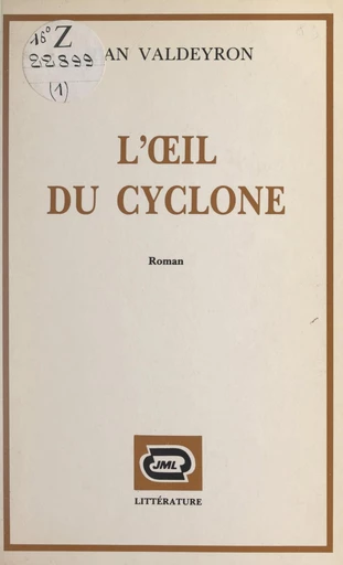 L'œil du cyclone - Jean Valdeyron - FeniXX réédition numérique