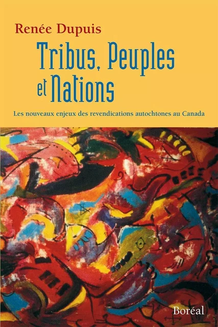 Tribus, Peuples et Nations - Renée Dupuis - Editions du Boréal