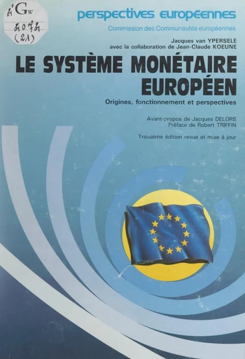 Le Système monétaire européen - Jean-Claude Koeune, Jacques van Ypersele - FeniXX réédition numérique