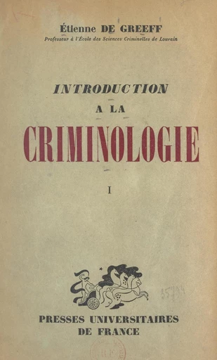 Introduction à la criminologie (1) - Étienne de Greeff - FeniXX réédition numérique