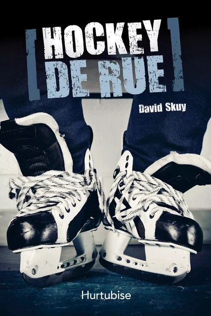 Hockey de rue - David Skuy - Éditions Hurtubise