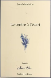 Le centre à l'écart