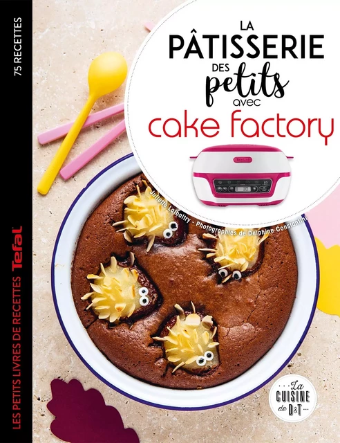 La pâtisserie des petits avec cake factory - Juliette Lalbaltry, Delphine Amar-Constantini - Dessain et Tolra