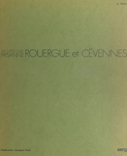 Architecture paysanne du Rouergue et des Cévennes - Alfred Cayla - FeniXX réédition numérique