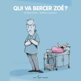 Qui va bercer Zoé?