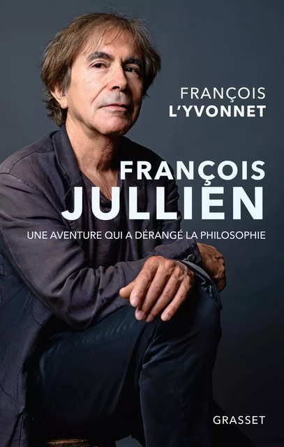 François Jullien - François l'Yvonnet - Grasset