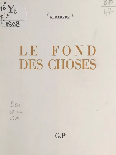 Le fond des choses -  Albarède - FeniXX réédition numérique