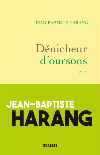 Dénicheur d'oursons - Jean-Baptiste Harang - Grasset