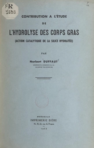 Contribution à l'étude de l'hydrolyse des corps gras - Norbert Duffaut - FeniXX réédition numérique