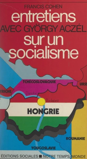 Entretiens avec György Aczél sur un socialisme - Francis Cohen - FeniXX réédition numérique