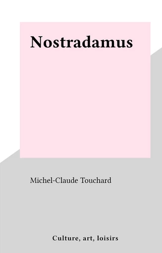 Nostradamus - Michel-Claude Touchard - FeniXX réédition numérique