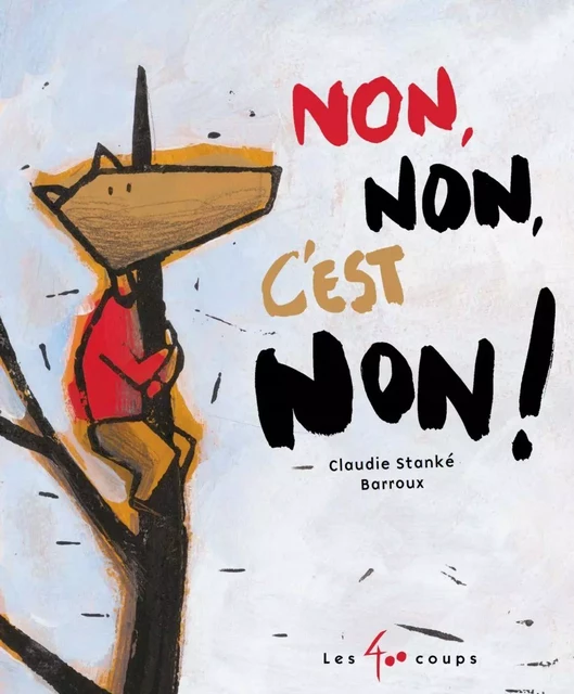 Non, non, c'est non ! - Claudie Stanké - Les 400 coups