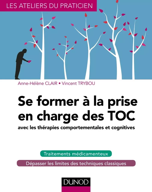 Se former à la prise en charge des TOC - Anne-Hélène Clair, Vincent Trybou - Dunod