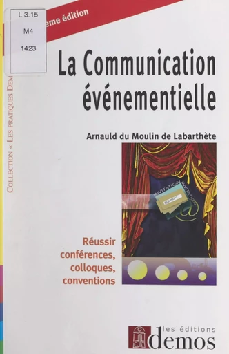 La communication événementielle - Arnauld du Moulin de Labarthète - FeniXX réédition numérique