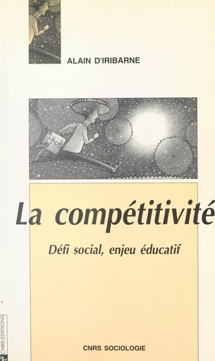 La compétitivité : défi social, enjeu éducatif - Alain d'Iribarne - FeniXX réédition numérique