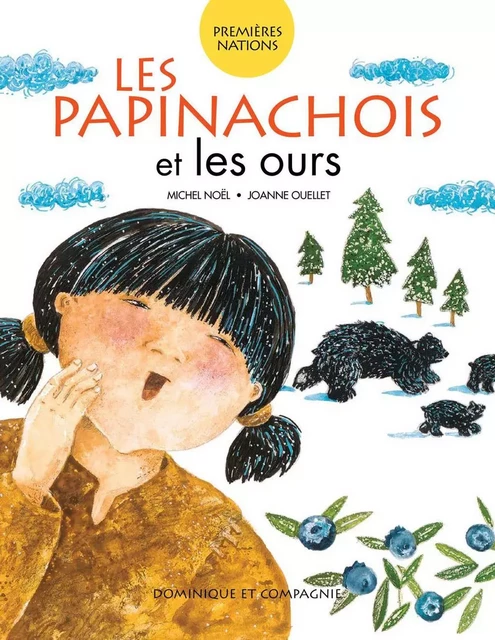 Les Papinachois et les ours - Michel Noël - Dominique et compagnie