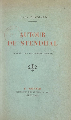 Autour de Stendhal - Henry Dumolard - FeniXX réédition numérique