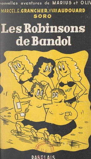 Les nouvelles aventures de Marius et Olive (1). Les Robinsons de Bandol - Yvan Audouard, Marcel-Étienne Grancher - FeniXX réédition numérique