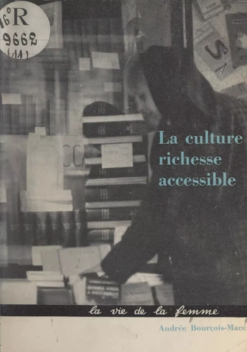 La culture : richesse accessible - Andrée Bourçois-Macé - FeniXX réédition numérique