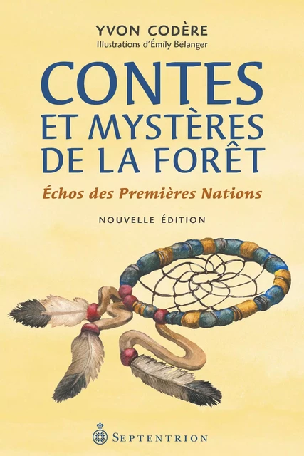 Contes et mystères de la forêt NE - Yvon Codère - Éditions du Septentrion