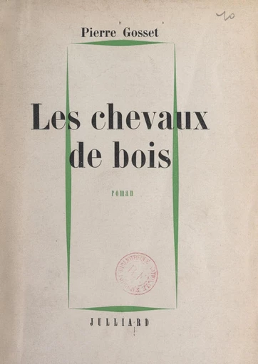 Les chevaux de bois - Pierre Gosset - FeniXX réédition numérique