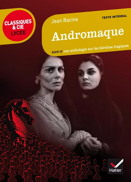 Andromaque - Jean Racine, Laurence Rauline - Hatier