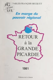 En marge du pouvoir régional, retour à la grande Picardie