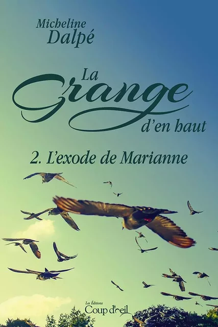 La grange d'en haut - Tome 2 - Micheline Dalpé - Éditions Coup d'œil