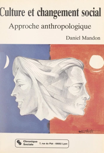 Culture et changement social : approche anthropologique -  Mandon daniel - FeniXX réédition numérique