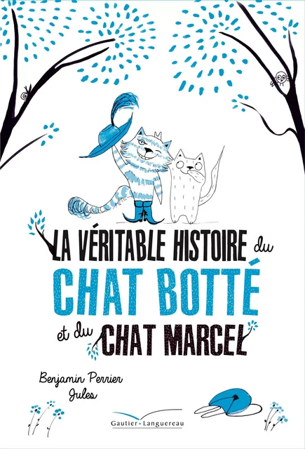 La véritable histoire du chat Botté et du chat Marcel - Benjamin Perrier - Gautier Languereau