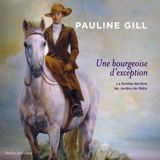 Une bourgeoise d'exception - Pauline Gill - Kampus Média