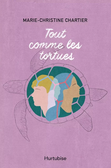 Tout comme les tortues - Marie-Christine Chartier - Éditions Hurtubise