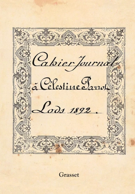 Cahier Journal - Célestine Parrot - Grasset