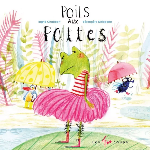 Poils aux pattes - Ingrid Chabbert - Les 400 coups