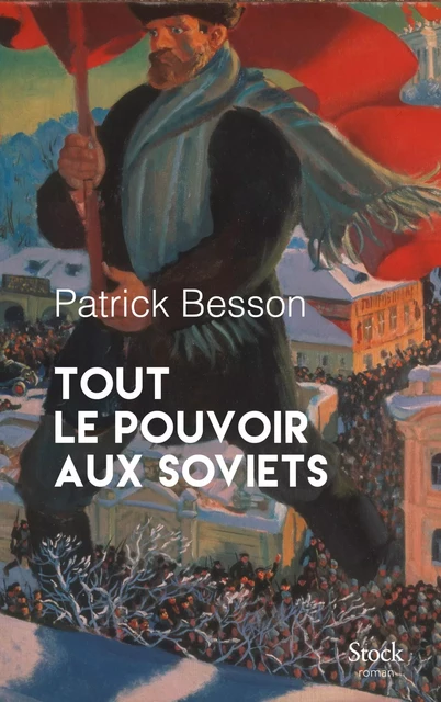 Tout le pouvoir aux soviets - Patrick Besson - Stock