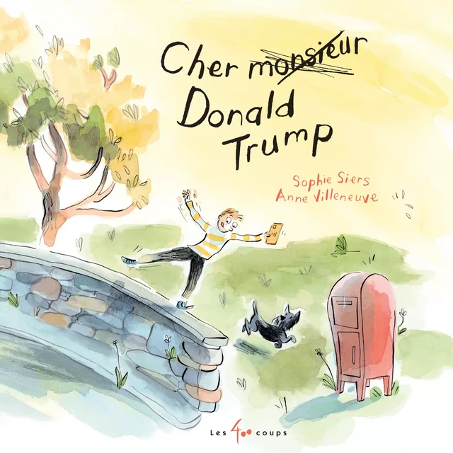 Cher Donald Trump - Sophie Siers - Les 400 coups