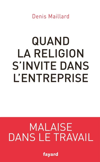 Quand la religion s'invite dans l'entreprise - Denis Maillard - Fayard