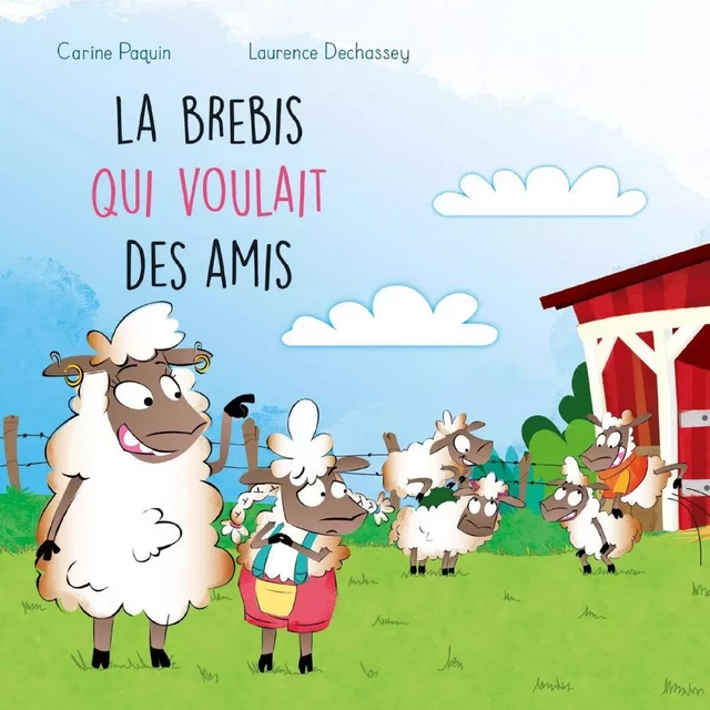 La brebis qui voulait des amis - Carine Paquin - Éditions Michel Quintin