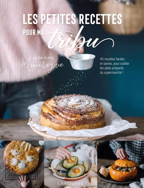 Les petites recettes pour ma tribu -  Minireyve - Larousse