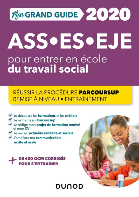 Mon Grand Guide pour entrer en école du travail social - ASS, ES, EJE - 2020 - Christine Gendre, Marie Billet - Dunod