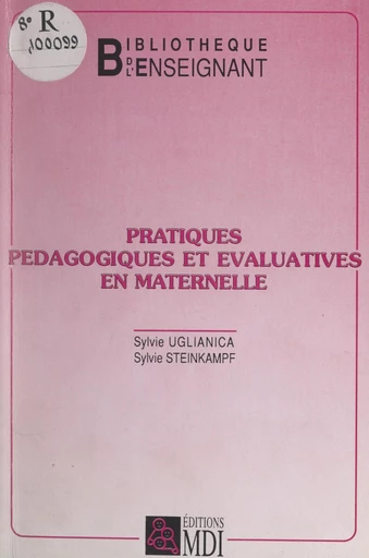 Pratiques pédagogiques et évaluatives en maternelle - Sylvie Steinkampf, Sylvie Uglianica - FeniXX réédition numérique