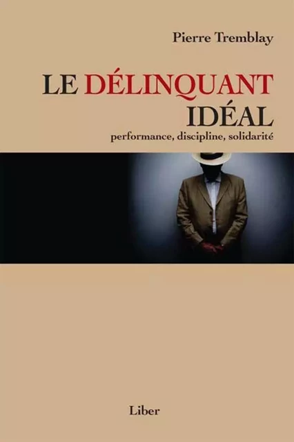 Délinquant idéal - Pierre Tremblay - Éditions Liber