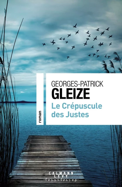 Le Crépuscule des Justes - Georges-Patrick Gleize - Calmann-Lévy