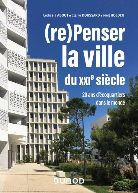 (re)Penser la ville du XXIe siècle - Cedissia About, Claire Doussard, Meg Holden - Dunod